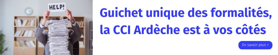 Guichet unique des formalités, la CCI Ardèche à vos côtés